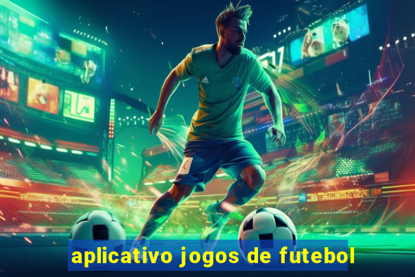 aplicativo jogos de futebol